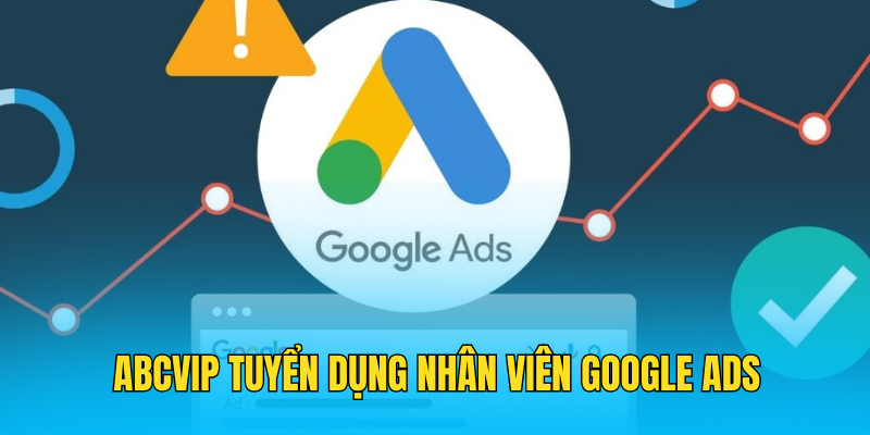 abcvip tuyển dụng nhân viên google ads